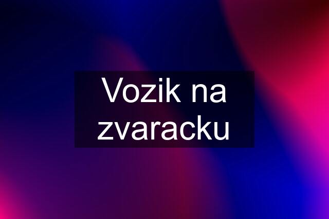 Vozik na zvaracku