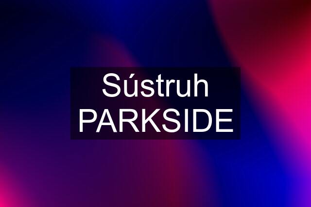 Sústruh PARKSIDE