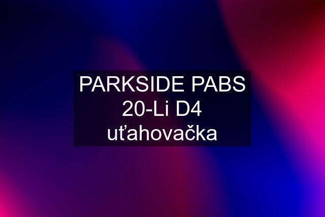 PARKSIDE PABS 20-Li D4 uťahovačka