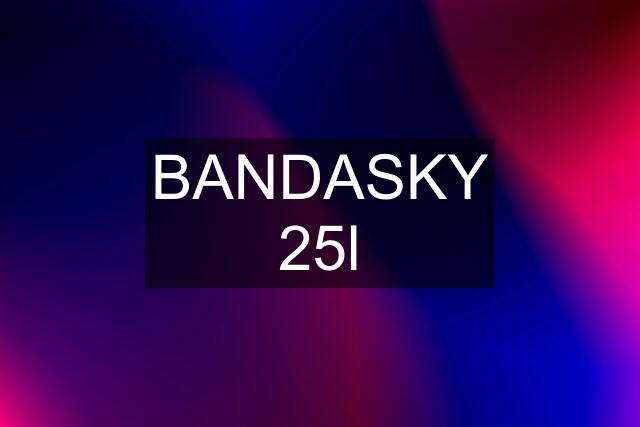 BANDASKY 25l