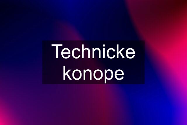 Technicke konope