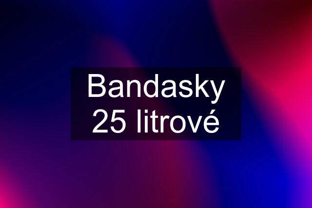 Bandasky 25 litrové