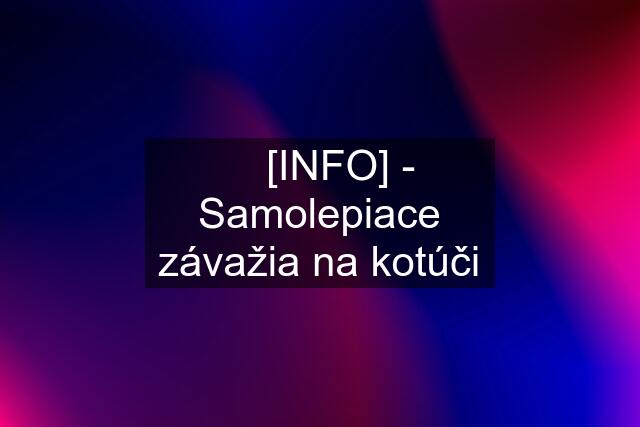 ⭕️ [INFO] - Samolepiace závažia na kotúči