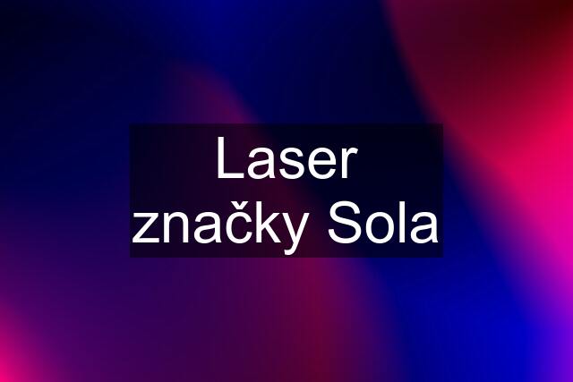 Laser značky Sola