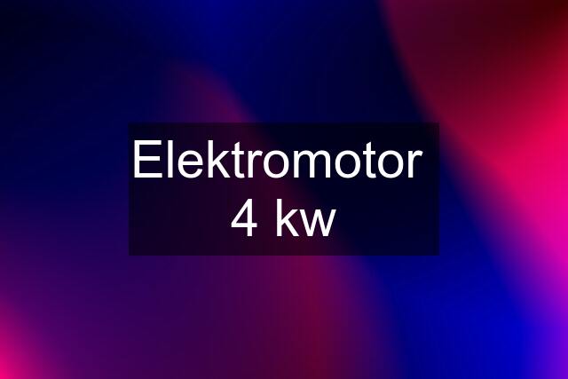 Elektromotor  4 kw