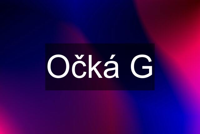 Očká G