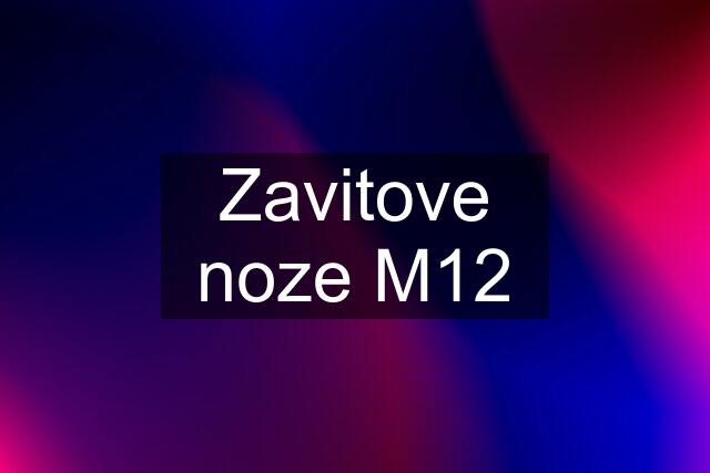 Zavitove noze M12