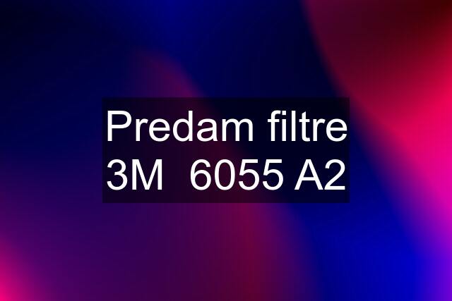 Predam filtre 3M  6055 A2