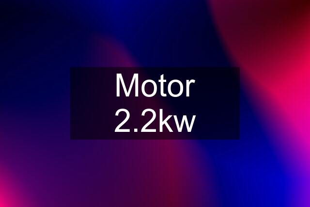 Motor 2.2kw