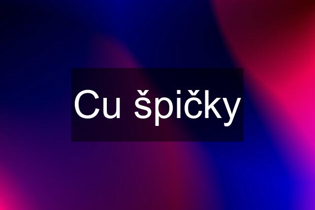 Cu špičky