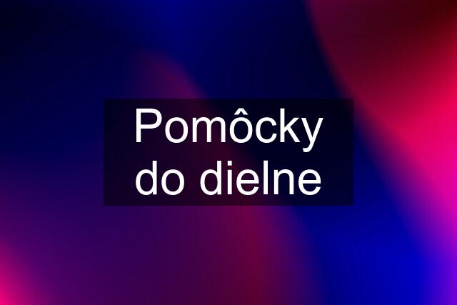 Pomôcky do dielne