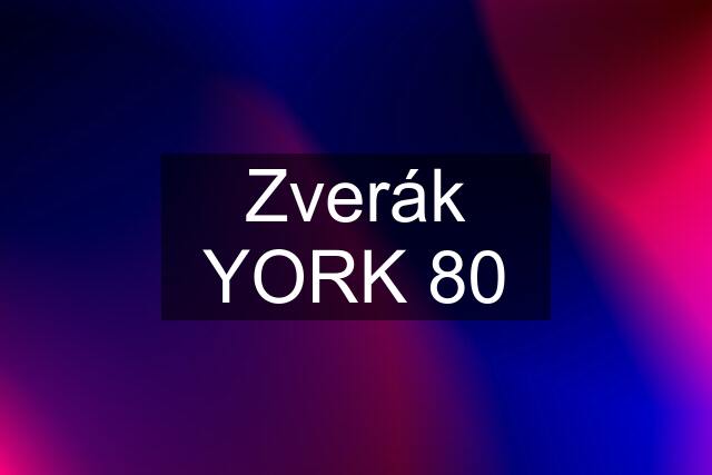 Zverák YORK 80