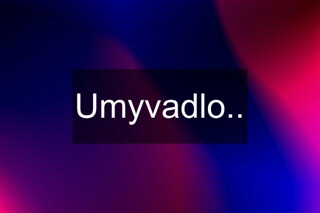 Umyvadlo..