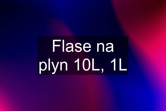 Flase na plyn 10L, 1L