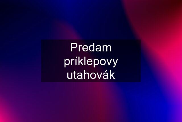 Predam príklepovy utahovák