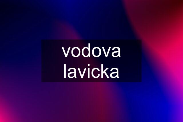 vodova lavicka