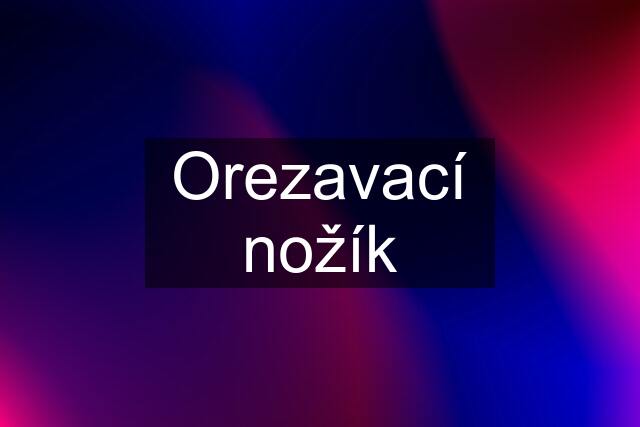 Orezavací nožík