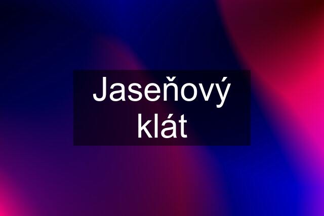 Jaseňový klát