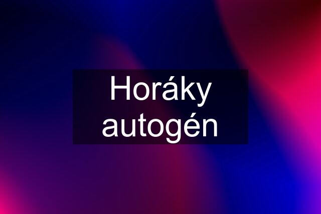 Horáky autogén