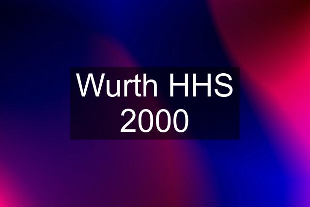 Wurth HHS 2000