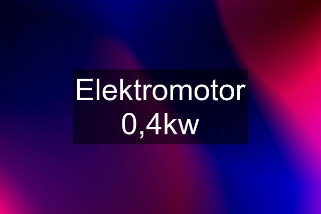 Elektromotor 0,4kw