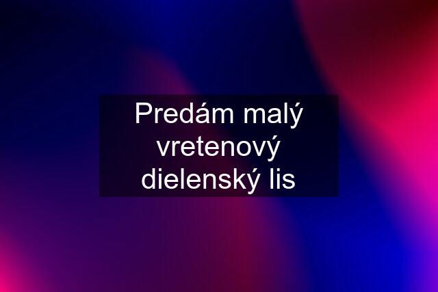 Predám malý vretenový dielenský lis