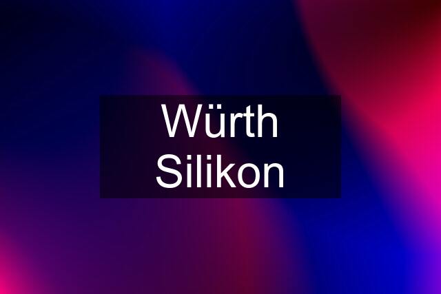 Würth Silikon