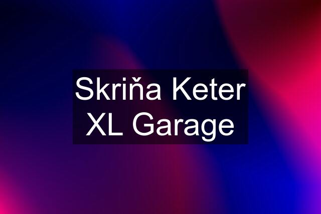 Skriňa Keter XL Garage