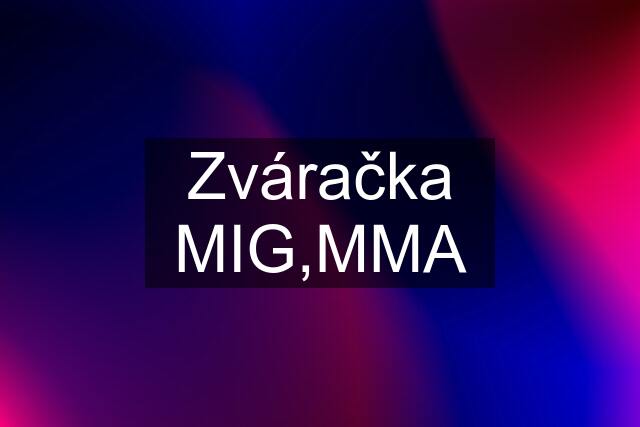Zváračka MIG,MMA