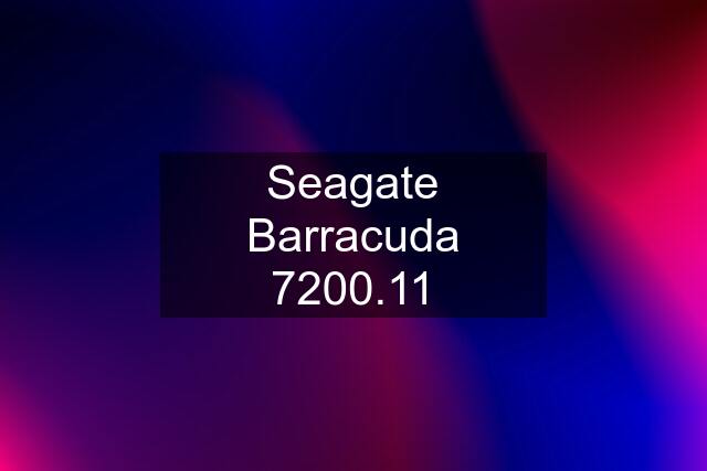Seagate Barracuda 7200.11