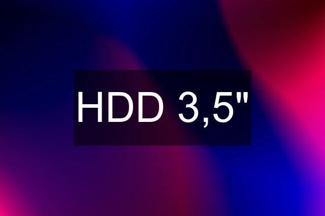 HDD 3,5"