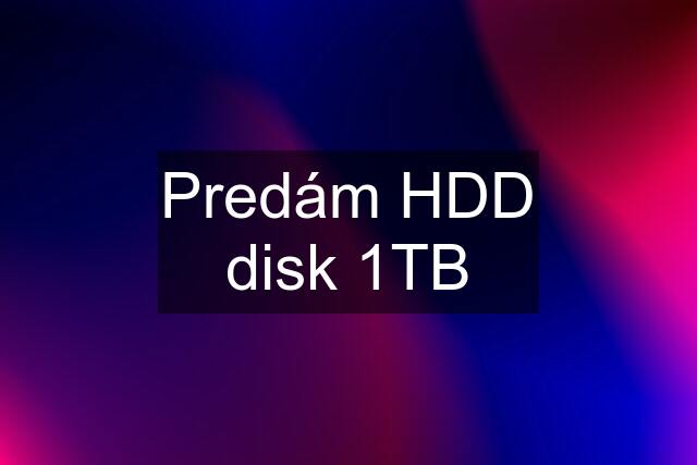 Predám HDD disk 1TB