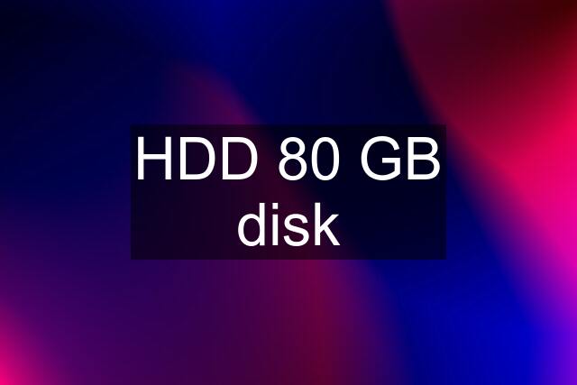 HDD 80 GB disk