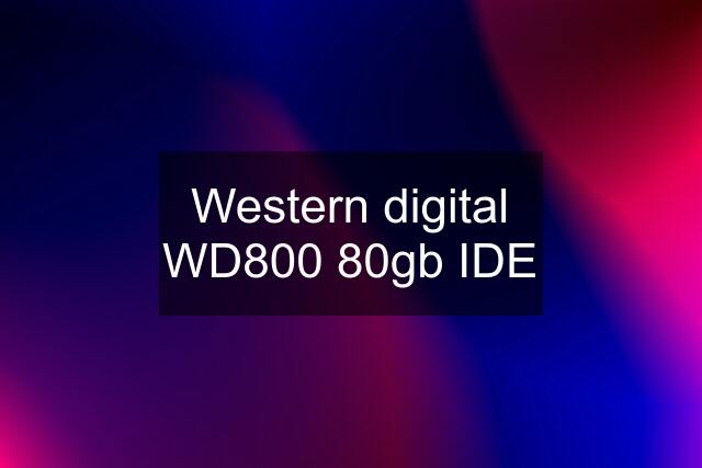 Western digital WD800 80gb IDE