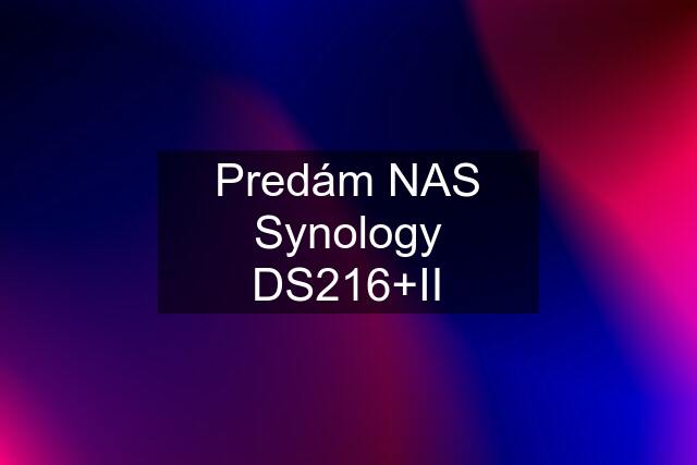Predám NAS Synology DS216+II