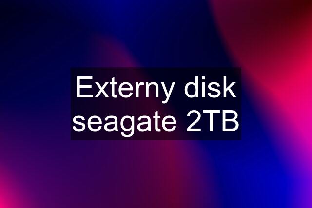 Externy disk seagate 2TB