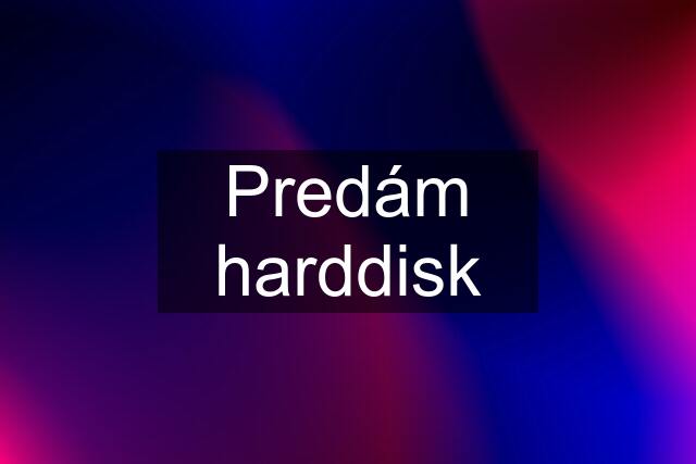 Predám harddisk