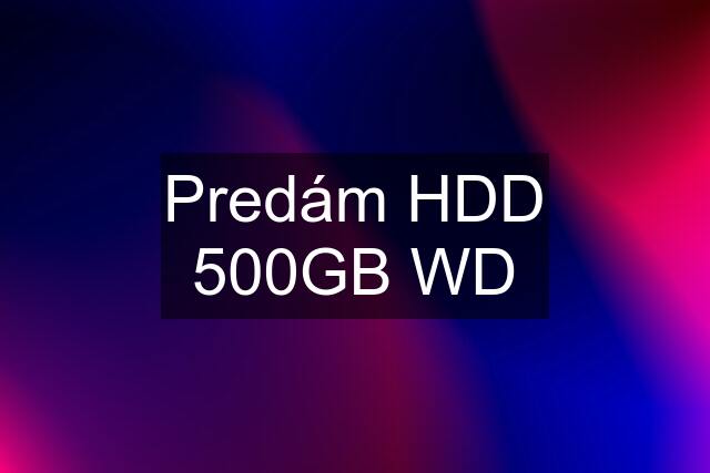 Predám HDD 500GB WD