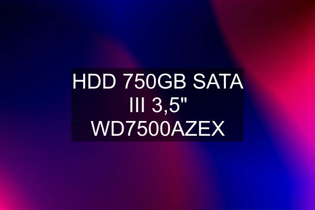 HDD 750GB SATA III 3,5" WD7500AZEX