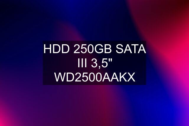 HDD 250GB SATA III 3,5" WD2500AAKX