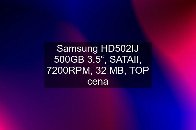 Samsung HD502IJ 500GB 3,5“, SATAII, 7200RPM, 32 MB, TOP cena