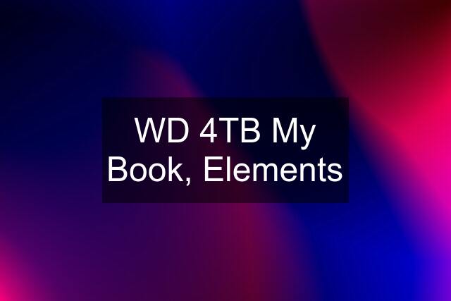 WD 4TB My Book, Elements