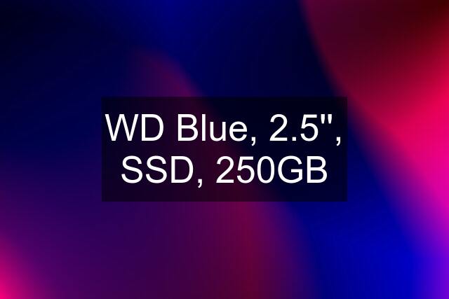 WD Blue, 2.5'', SSD, 250GB