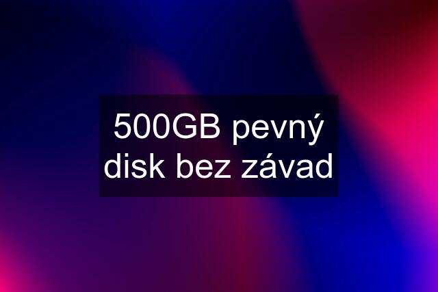 500GB pevný disk bez závad