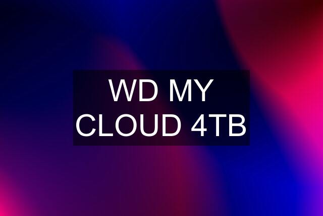 WD MY CLOUD 4TB