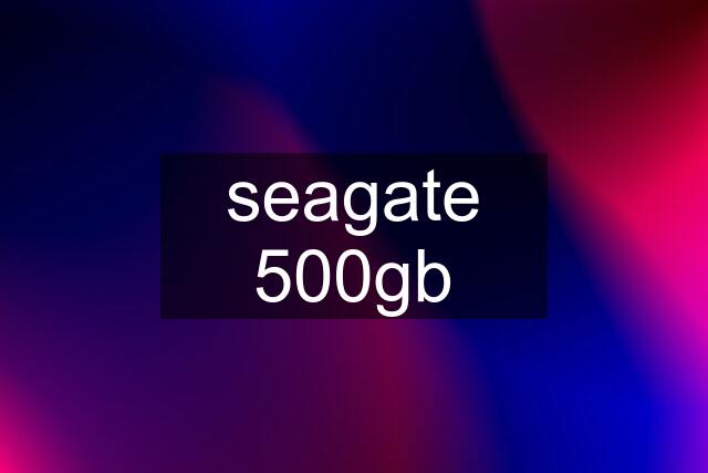 seagate 500gb