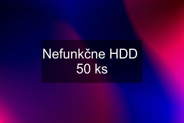 Nefunkčne HDD  50 ks