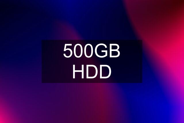 500GB HDD