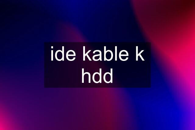 ide kable k hdd