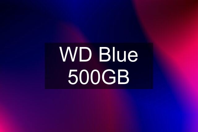 WD Blue 500GB